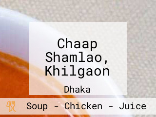 Chaap Shamlao, Khilgaon