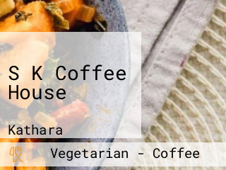 S K Coffee House