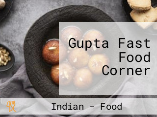 Gupta Fast Food Corner