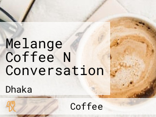 Melange Coffee N Conversation