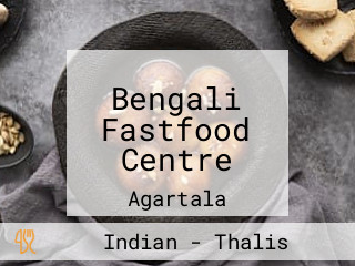 Bengali Fastfood Centre