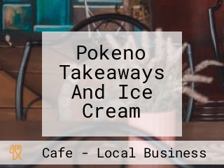 Pokeno Takeaways And Ice Cream