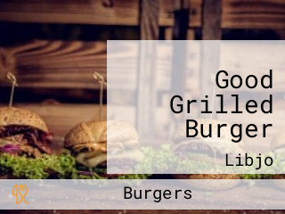 Good Grilled Burger