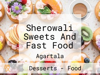 Sherowali Sweets And Fast Food