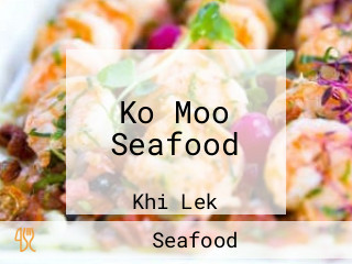 Ko Moo Seafood