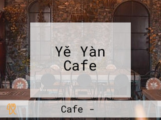 Yě Yàn Cafe