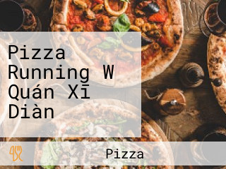 Pizza Running Wǔ Quán Xī Diàn