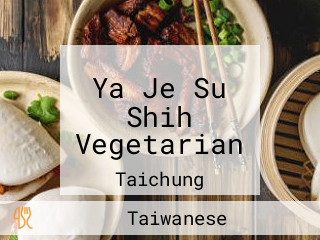 Ya Je Su Shih Vegetarian