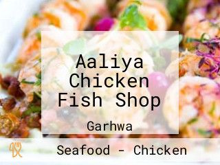 Aaliya Chicken Fish Shop