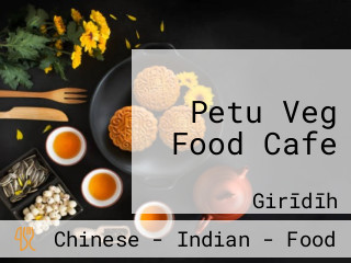 Petu Veg Food Cafe