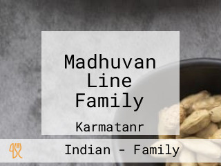 Madhuvan Line Family