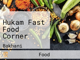 Hukam Fast Food Corner