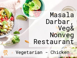 Masala Darbar, Veg& Nonveg Restaurant