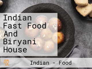 Indian Fast Food And Biryani House