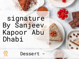 ‪signature By Sanjeev Kapoor Abu Dhabi‬