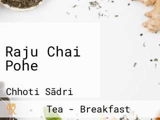 Raju Chai Pohe