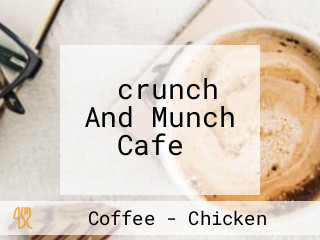 ‪crunch And Munch Cafe‬