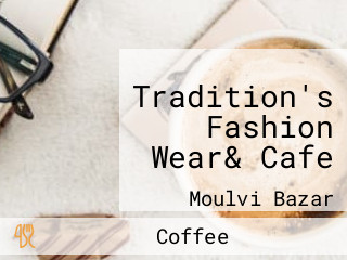 Tradition's Fashion Wear& Cafe