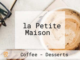 ‪la Petite Maison‬