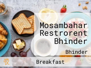 Mosambahar Restrorent Bhinder