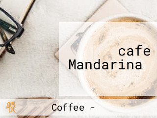 ‪cafe Mandarina‬