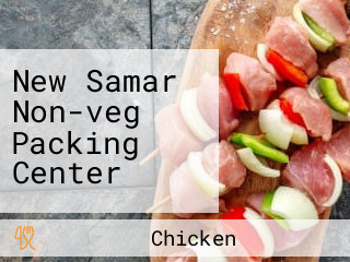 New Samar Non-veg Packing Center