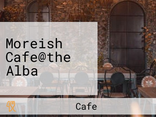 Moreish Cafe@the Alba