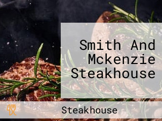 Smith And Mckenzie Steakhouse