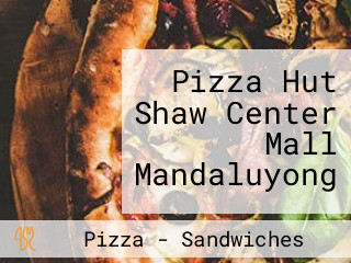 Pizza Hut Shaw Center Mall Mandaluyong