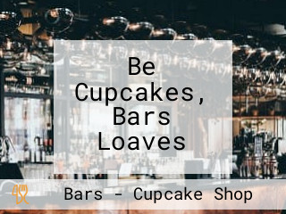 Be Cupcakes, Bars Loaves