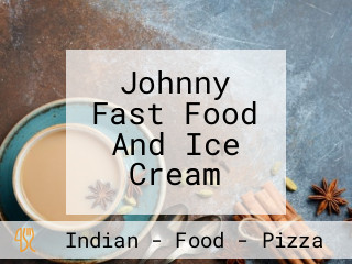 Johnny Fast Food And Ice Cream