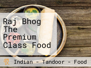 Raj Bhog The Premium Class Food