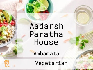 Aadarsh Paratha House