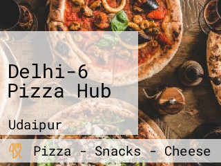 Delhi-6 Pizza Hub