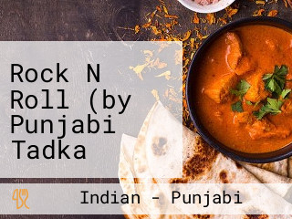 Rock N Roll (by Punjabi Tadka Shree Raama Residency)