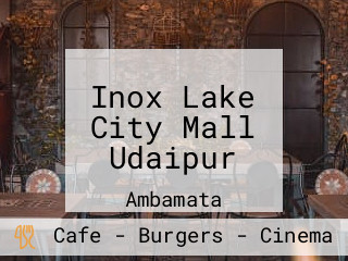 Inox Lake City Mall Udaipur