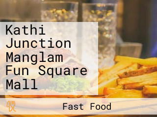 Kathi Junction Manglam Fun Square Mall