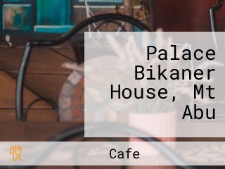 Palace Bikaner House, Mt Abu