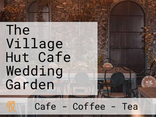 The Village Hut Cafe Wedding Garden