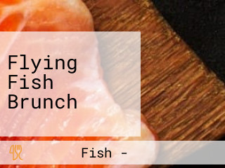 Flying Fish Brunch