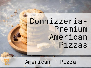 Donnizzeria- Premium American Pizzas