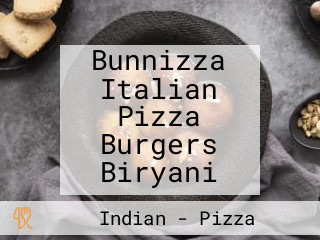 Bunnizza Italian Pizza Burgers Biryani