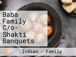 Baba Family C/o- Shakti Banquets