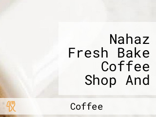 Nahaz Fresh Bake Coffee Shop And Cake Shop In Silchar