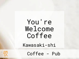 You're Welcome Coffee