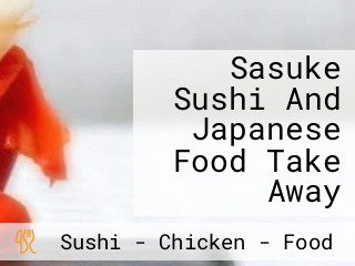 Sasuke Sushi And Japanese Food Take Away