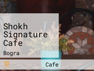 Shokh Signature Cafe