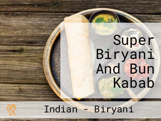 Super Biryani And Bun Kabab House۔ سپر بریانی اینڈ بن کباب ہاؤس