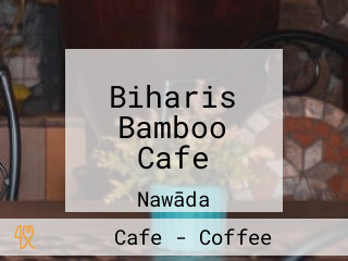 Biharis Bamboo Cafe