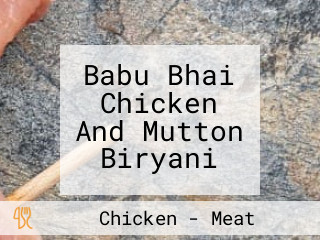 Babu Bhai Chicken And Mutton Biryani